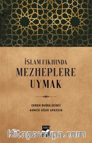 İslam Fıkhında Mezheplere Uymak