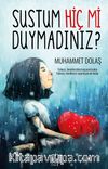 Sustum Hiç Mi Duymadınız?