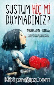 Sustum Hiç Mi Duymadınız?