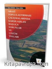 Arazi Toplulaştırması Çalışmalarında Karşılaşılan Başlıca Sorunlar ve Çözüm Yolları