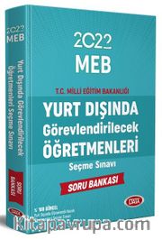 2022 MEB Yurt Dışında Görevlendirilecek Öğretmenleri Seçme Sınavı %100 Soru Bankası