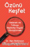 Özünü Keşfet & Yetenek ve Tutkuyu Keşfedip Hayatı Dönüştürmek