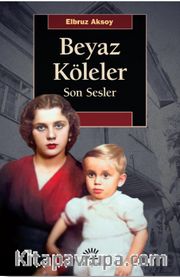 Beyaz Köleler <br /> Son Sesler