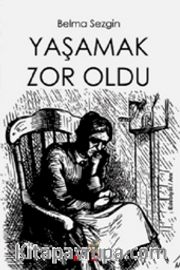 Yaşamak Çok Zordu