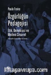 Özgürlüğün Pedagojisi <br /> Etik, Demokrasi ve Medeni Cesaret