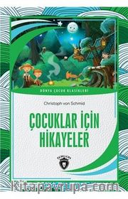 Çocuklar İçin Hikayeler Dünya Çocuk Klasikleri (7-12 Yaş)