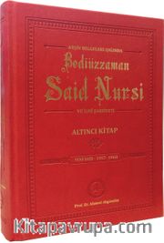 Arşiv Belgeleri Işığında Bediüzzaman Said Nursi ve İlmi Şahsiyeti Altıncı Kitap