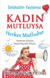 Kadın Mutluysa Herkes Mutludur