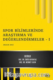 Spor Bilimlerinde Araştırma ve Değerlendirmeler I / Aralık 2021