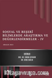 Sosyal ve Beşerî Bilimlerde Araştırma ve Değerlendirmeler  IV / Aralık 2021