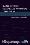 Dijital İletişime Kuramsal ve Kavramsal Yaklaşımlar