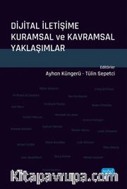 Dijital İletişime Kuramsal ve Kavramsal Yaklaşımlar