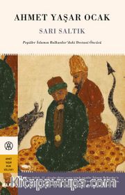 Sarı Saltık (Ciltli) <br /> Popüler İslamın Balkanlar’daki Destani Öncüsü