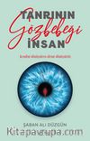 Tanrı’nın Gözbebeği İnsan