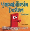 Yapabilirsin Dostum