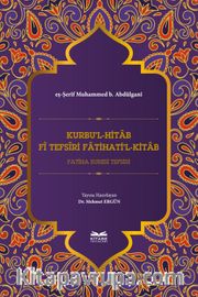 Kurbu'l-Hitab Fî Tefsîri Fatihati'l-Kitab <br /> Fatiha Suresi Tefsiri
