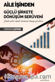 Aile İşinden Güçlü Şirkete Dönüşüm Serüveni