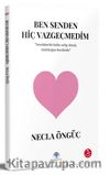 Ben Senden Hiç Vazgeçmedim