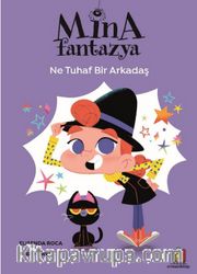 Mina Fantazya <br /> Ne Tuhaf Bir Arkadaş