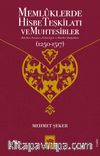 Memlûklerde Hisbe Teşkilatı ve Muhtesibler & Belediye, Emniyet, Zabıta İşleri ve Belediye Başkanları (1250-1517)