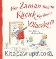 Her Zaman Benim Küçük Kardeşim Olacaksın