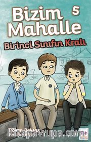 Bizim Mahalle 5 / Birinci Sınıfın Kralı