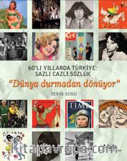 60’lı Yıllarda Türkiye: Sazlı Cazlı Sözlük - Dünya Durmadan Dönüyor  (Karton Kapak)