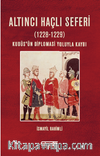 Altıncı Haçlı Seferi (1228-1229) Kudüs’ün Diplomasi Yoluyla Kaybı