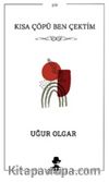 Kısa Çöpü Ben Çektim
