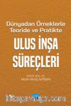 Dünyadan Örneklerle Teoride ve Pratikte Ulus İnşa Süreçleri