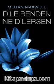Dile Benden  Ne Dilersen (Dile Benden Ne Dilersen Serisi 1)