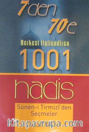 7'den 70'e Herkesi İlgilendiren 1001 Hadis <br /> Sünen-i Tirmizi'den Seçmeler