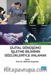 Dijital Dönüşümü İşletme Biliminin Gözlükleriyle Anlamak