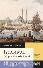 İstanbul (Ciltli) <br /> Üç Şehrin Hikayesi