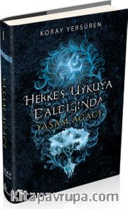Herkes Uykuya Daldığında 1: Yaşam Ağacı (Cilltli)