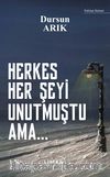 Herkes Her Şeyi Unutmuştu Ama...