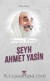 Filistin’in Sembolü Şeyh Ahmet Yasin