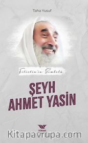 Filistin’in Sembolü Şeyh Ahmet Yasin