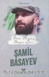 Ölüme Meydan Okuyan Lider Şamil Basayev