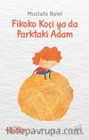 Fikoko Koçi ya da Parktaki Adam