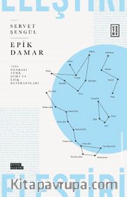 Epik Damar <br /> 1990 Sonrası Türk Şiiri ve Epik Referansları