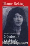 Millî Mücadele Kahramanı Gördesli Makbule