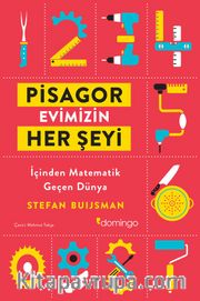 Pisagor Evimizin Her Şeyi <br /> İçinden Matematik Geçen Dünya