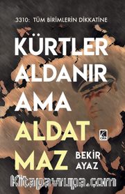 Kürtler Aldanır Ama Aldatmaz