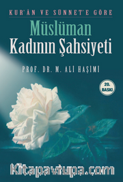 Kur'an ve Sünnet'e Göre Müslüman Kadının Şahsiyeti
