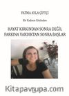 Hayat Kırkından Sonra Değil Farkına Vardıktan Sonra Başlar & Bir Kadının Gözünden 