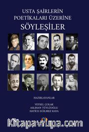 Usta Şairlerin Poetikaları Üzerine Söyleşiler