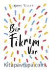 Bir Fikrim Var