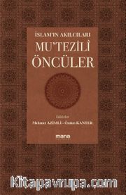 İslam'ın Akılcıları <br /> Mu'tezili Öncüler