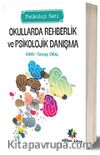 Okullarda Rehberlik ve Psikolojik Danışma (Psikoloji Seti)